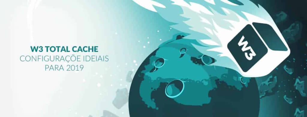 W3 Total Cache: Configurações Ideais + CDN (2019)